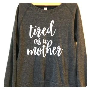 Tired as a Mother crewneck